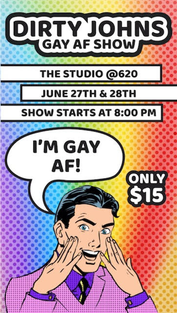 Dirty John’s Gay AF Show