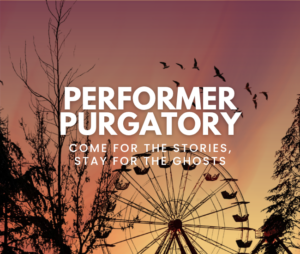 Performer Purgatory